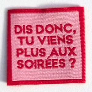 Etiquette fun dis donc, tu viens plus aux soirées?